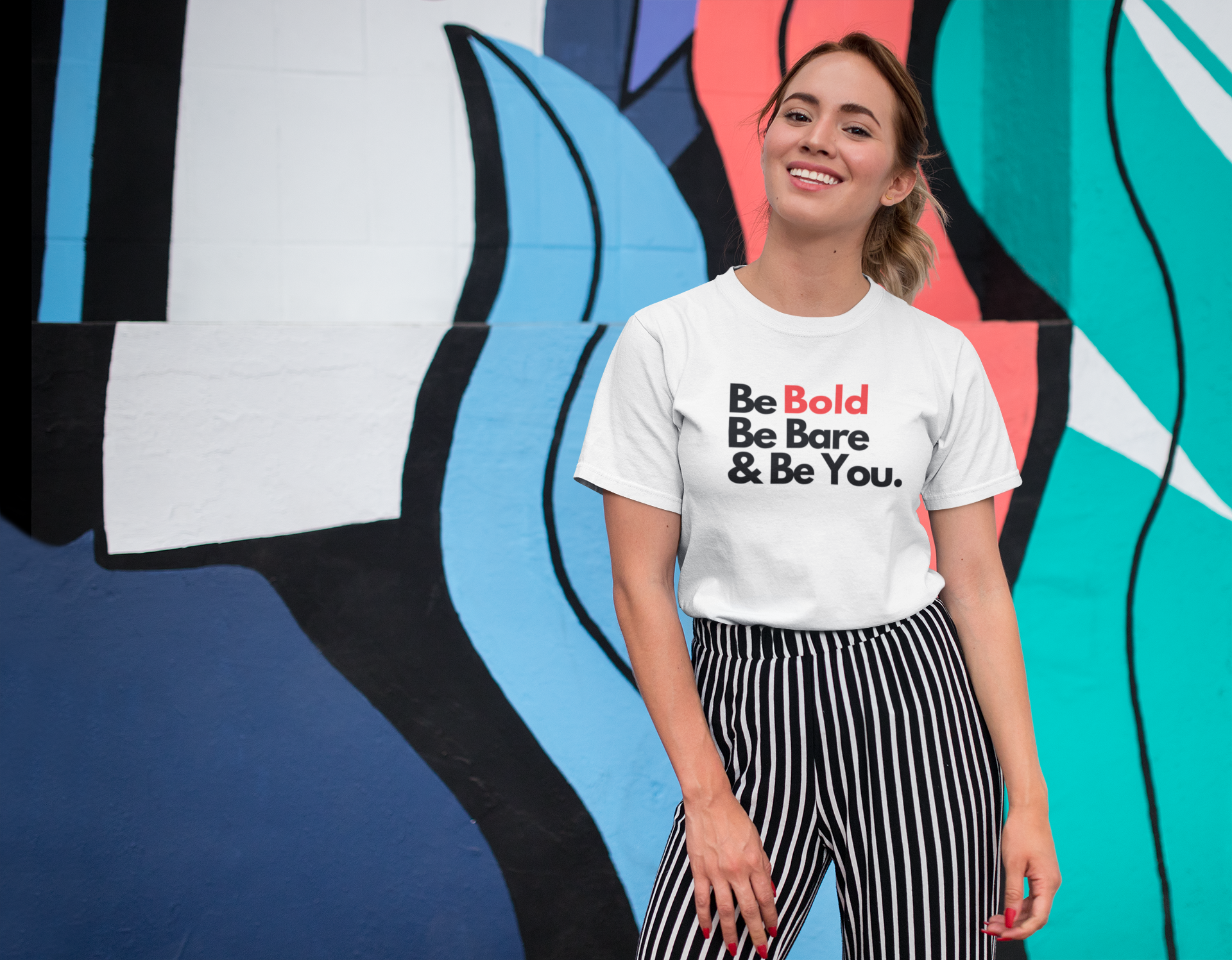Be Bold, Be Bare & Be You T-Shirt